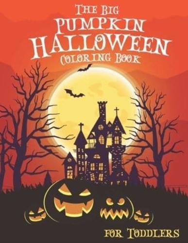 The Big Pumpkin Halloween Coloring Book for Toddlers:  An Kids Coloring Book with Beautiful Designs
