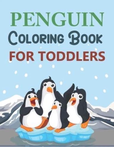 Penguin Coloring Book For Toddlers: Penguin Activity Coloring Book For Kids