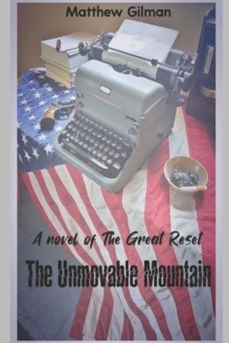The Unmovable Mountain: A novel of the Great Reset