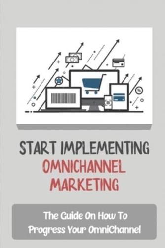 Start Implementing OmniChannel Marketing