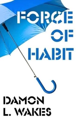 Force of Habit