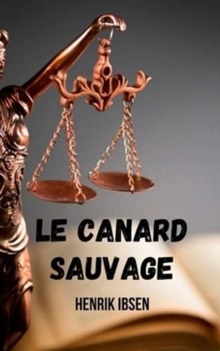 Le canard sauvage: Une histoire d'intrigue qui révèle que la justice n'est pas toujours juste