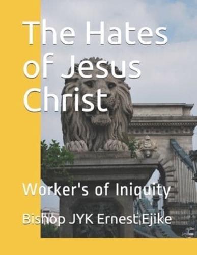 The Hates of Jesus Christ