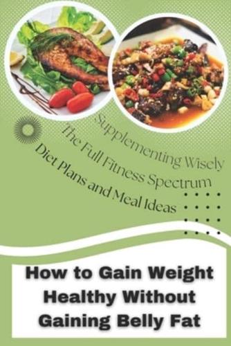 How To Gain Weight Healthy Without Adding Belly Fat