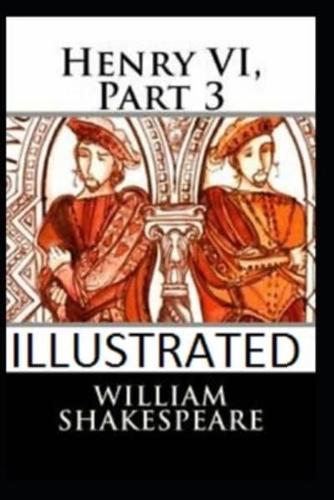 Henry VI, Part 3 Illustrated