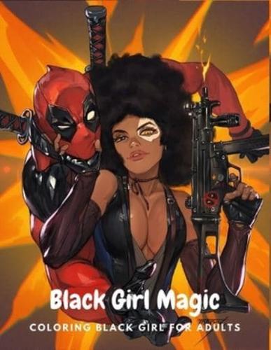 Black Girl Magic: Black Women Adult Coloring Book, Celebrating Black Women