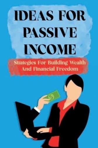 Ideas For Passive Income