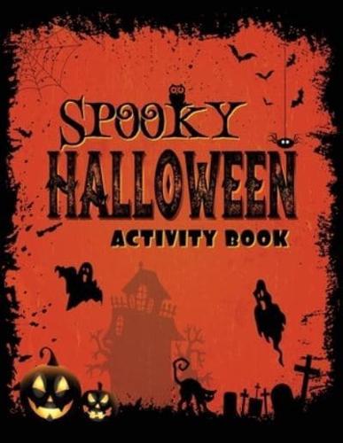 Spooky Halloween Activity Book: Scary Halloween Activity Book For Kids 7-12, Halloween Maze And Word Search And More For Kids And Even Adults