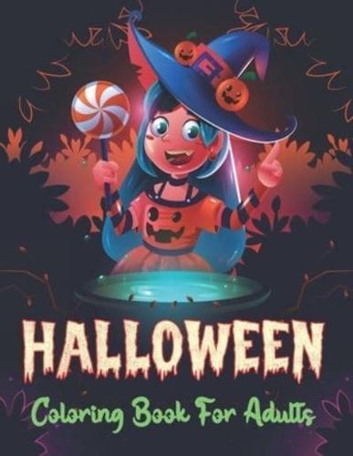 Halloween Coloring Book for Adults: An Adult Halloween Coloring Book with Creepy Relaxing Fall Designs for Boys and Girls.