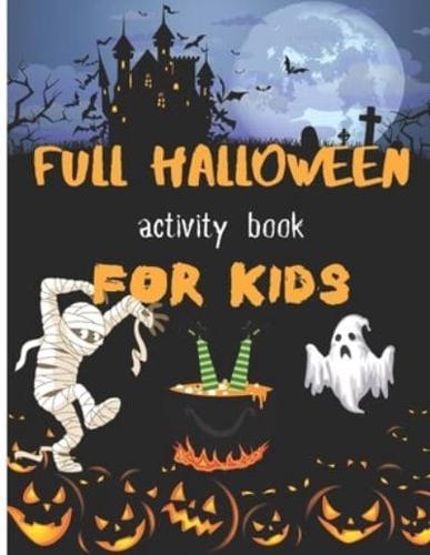 full halloween activity book for kids: Fun Halloween activities for kids, mazes activity, puzzle, games. Coloring book,