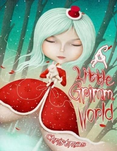 A Little Grimm World Christmas: a Grayscale Christmas Coloring Book for Adults and Teens I This Holiday Fantasy World is a Little Bit Grimm and a Whole Lot Cute