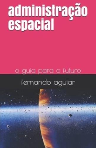 administração espacial: o guia para o futuro