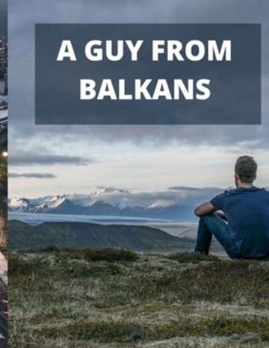 A GUY FROM BALKANS