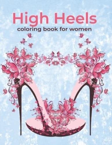 High Heels Coloring Book For Women: This coloring book high heel , lades shoes and more designs for stress relief & relaxation