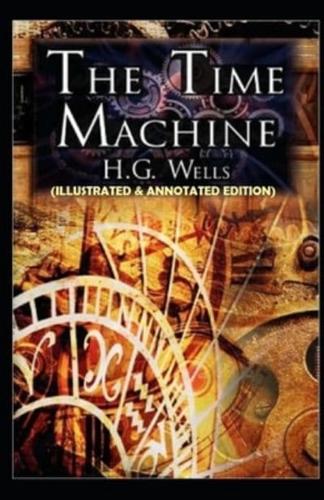 The Time Machine (Illustrated & Annotated Edition)