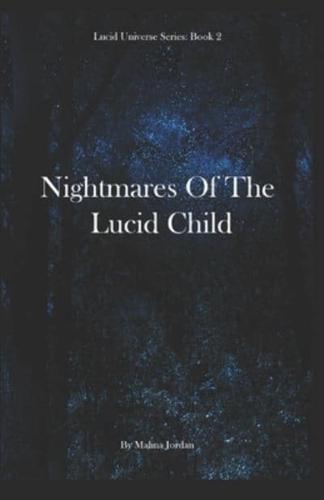 Nightmares of the Lucid Child: The Lucid Universe Series Book 2
