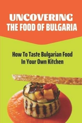 Uncovering The Food Of Bulgaria