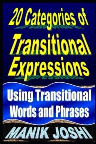 20 Categories of Transitional Expressions: Using Transitional Words and Phrases