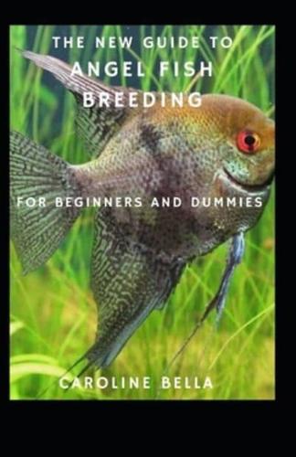 The New Guide To Angel Fish Breeding For Beginners And Dummies