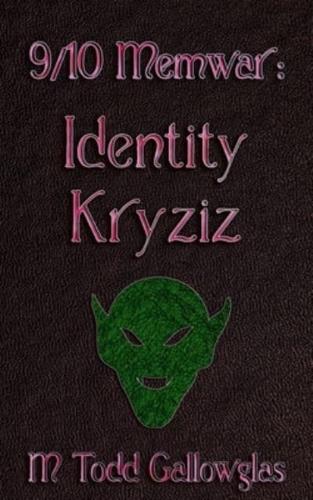 9/10 Memwar: Identity Kryziz