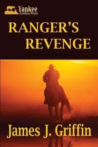 Ranger's Revenge: A Texas Ranger Jim Blawcyzk Story