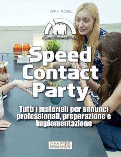Speed Contact Party Tutti I Materiali Per Annunci Professionali, Preparazione E Implementazione