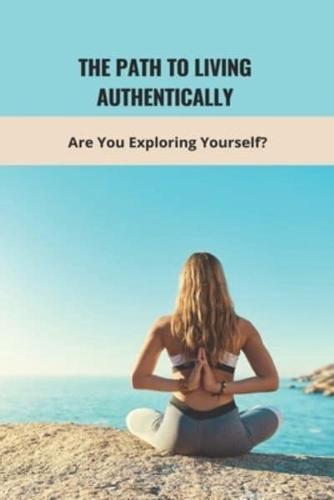 The Path To Living Authentically