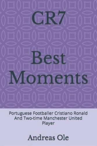 CR7 Best Moments: Portuguese Footballer Cristiano Ronald And Two-time Manchester United Player