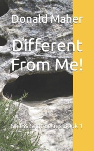 Different From Me!: Snit & Snat Series Book 1