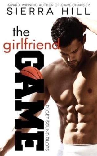 The Girlfriend Game: An Off-Limits Sports Romance