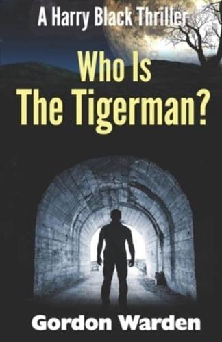 Who Is The Tigerman?