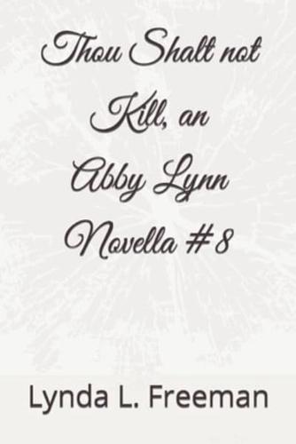Thou Shalt not Kill, an Abby Lynn Novella #8
