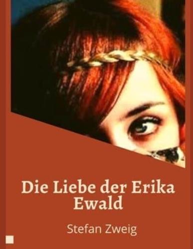 Die Liebe Der Erika Ewald (Illustriert) Von Stefan