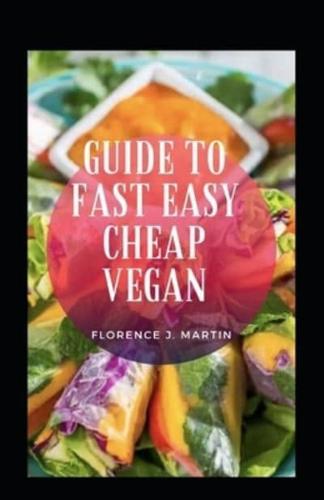 Guide To Fast Easy Cheap Vegan