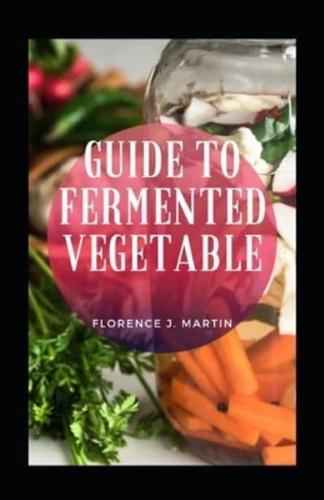 Guide To Fermented Vegetable