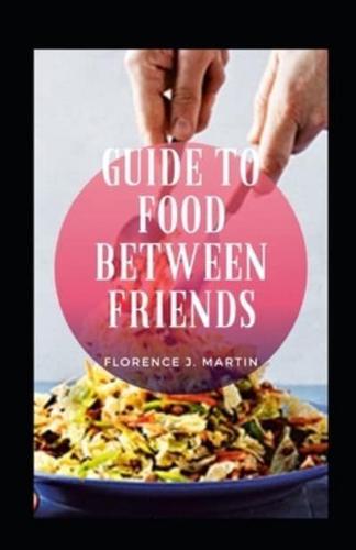 Guide To Food Between Friends