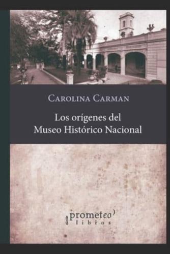 Los orígenes del Museo Histórico Nacional: Hacia una construcción de la nacionalidad argentina