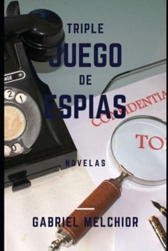 TRIPLE JUEGO DE ESPÍAS