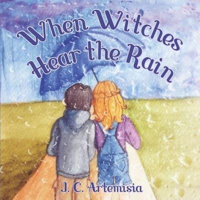 When Witches Hear the Rain: A Pagan Children's Rhyme