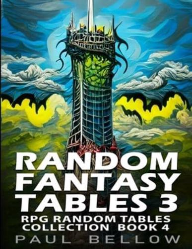 Random Fantasy Tables 3: Fantasy Role-Playing Ideas for Game Masters