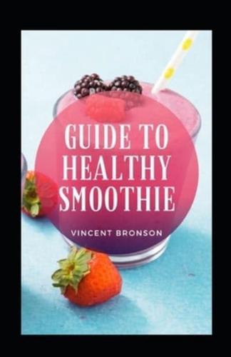 Guide To Healthy Smoothie