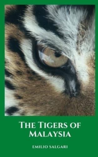 The Tigers of Malaysia: The most important classic work and historical novel of Emilio salgari