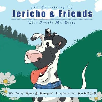 The Adventures Of Jericho And Friends: When Jericho Met Daisy