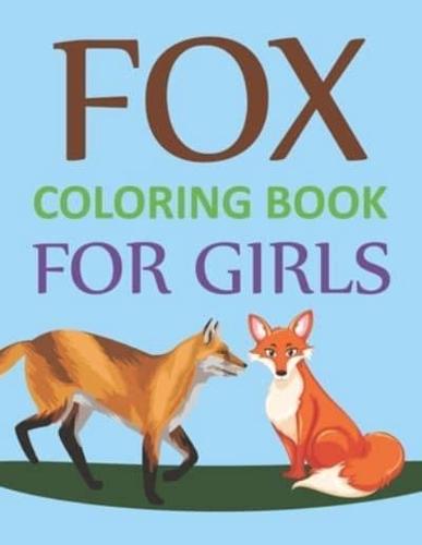 Fox Coloring Book For Girls: Fox Coloring Book For Kids