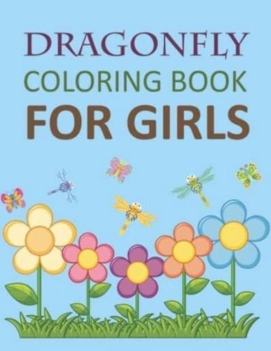 Dragonfly Coloring Book For Girls: Dragonfly Coloring Book For Kids