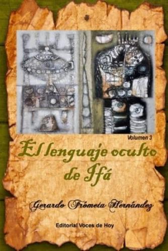 El lenguaje oculto de Ifá: Volumen 3