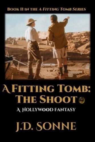 A Fitting Tomb: The Shoot: Book II in the Fitting Tomb Series