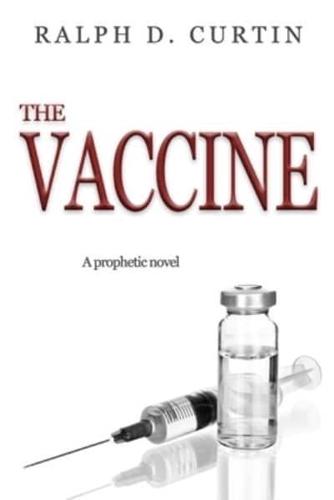 The Vaccine: A prophetic novel