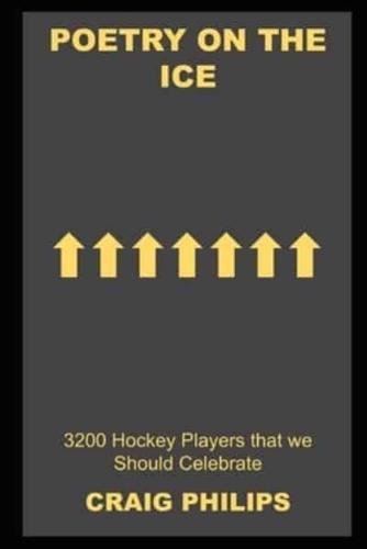 Poetry on the Ice: 3200 Hockey Players that we Should Celebrate