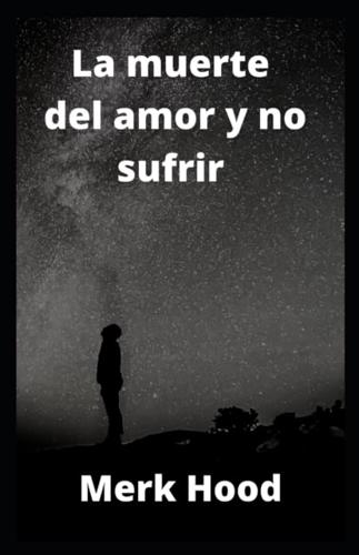 La muerte del amor y no sufrir